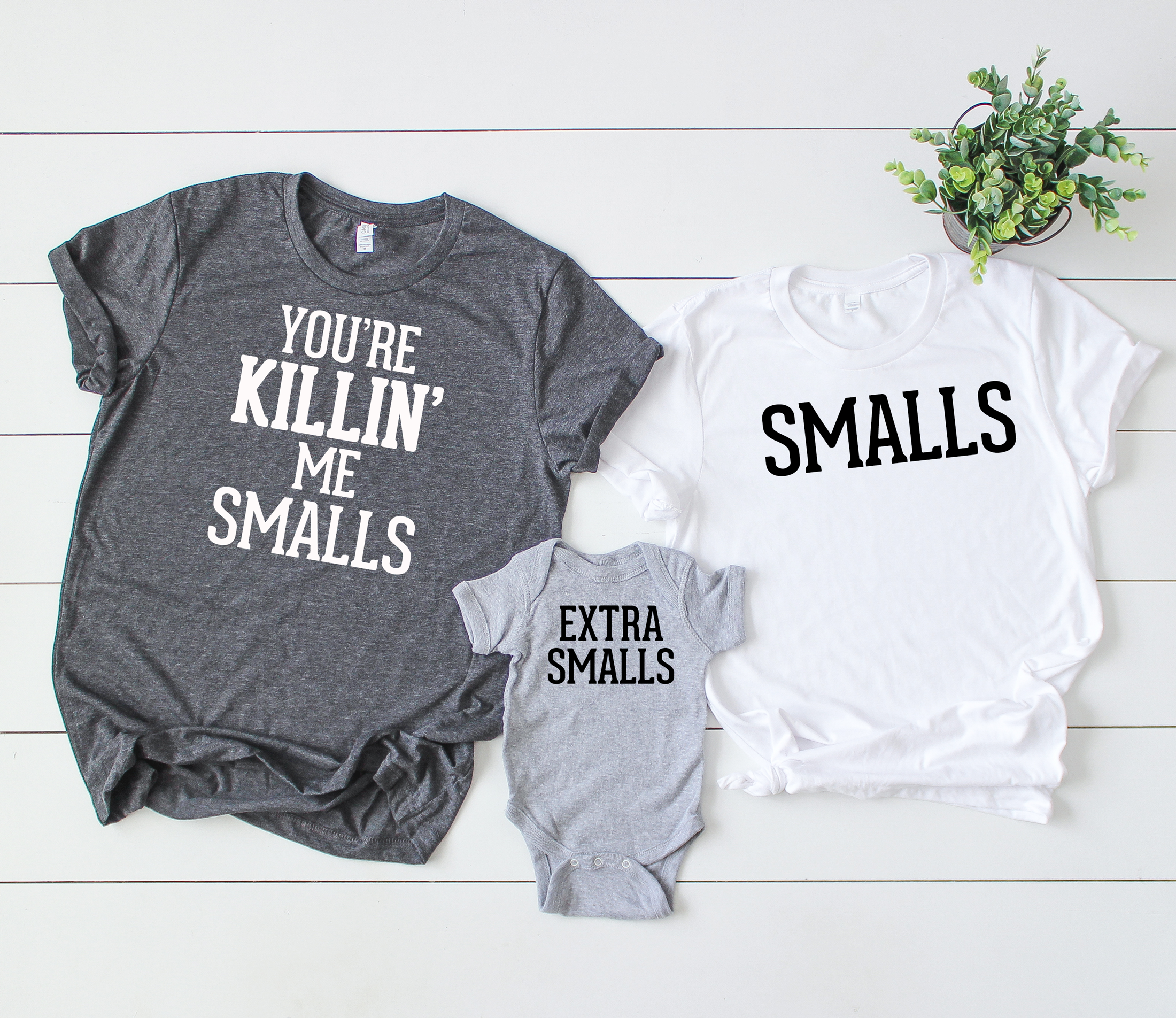 You're Killin' Me Smalls, Smalls, Extra Small Shirt – Bella Bean